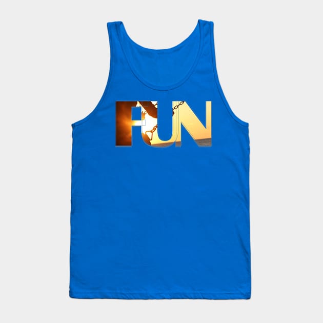 FUN Tank Top by afternoontees